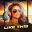 Like This - Extended Mix