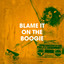 Blame It on the Boogie cover