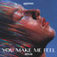 You Make Me Feel