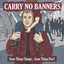 Carry No Banners