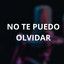 NO TE PUEDO OLVIDAR cover