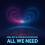All We Need