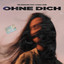 Ohne Dich