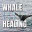 Whale songs for Healing cover