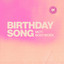 Birthday Song - Extended Mix