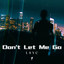 Don't Let Me Go - Extended Mix