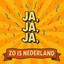Ja, ja, ja, zo is Nederland