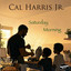 Cal Harris Jr. - Saturday Morning