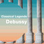 Classical Legends: Debussy cover