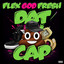 Flex God Fresh - Dat S**t Cap
