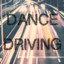 Dance Driving cover