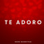 Te Adoro
