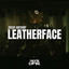 Leatherface - Extended Mix