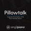 Pillowtalk (Originally Performed By ZAYN) - Piano Karaoke Version