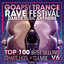 Goa Psy Trance Rave Festival Dance Music Anthems Top 100 Best Selling Chart Hits + DJ Mix V6 cover