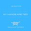 My Hands Are Tied - 2023 Remastered Version