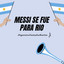 Messi se fue para rio cover