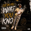Cut OnKill - Wat You Kno