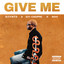 Give Me (feat. 031Choppa & Roiii)