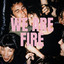 We Are Fire - Extended