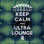 Keep Calm and Ultra Lounge 8 cover