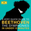 Beethoven: The Symphonies in under 15 minutes cover