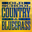 Old School Country & Bluegrass cover
