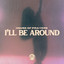 I'll be Around - Nu Disco Mix