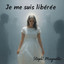 Je me suis libérée