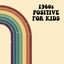1960s Positive For Kids cover