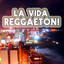 La Vida Reggaeton! cover