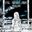 I'LL NEVER RUN cover