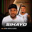 SIHAYO ft Shenge Wasehlalankos - Owabulala uBaba