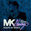 MK — Always (HK Mix Edit) [feat. Alana] [Route 94 Remix Edit] cover art