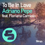 To Be in Love feat. Floriana Camiolo - Original Club Mix