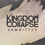 Kingdom Collapse - Unwritten