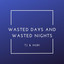 Wasted Days and Wasted Nights cover