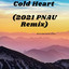 Cold Heart (2021 PNAU Remix)
