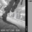 How Fast Can I Run