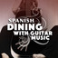 Spanish Dining with Guitar Music cover