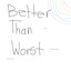 Better Than Worst cover