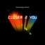 Closer 2 You - Extended Mix