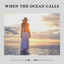 When the Ocean Calls cover