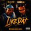 ILLACAT - Like Dat