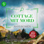 Teil 116 - Cottage mit Mord - Ein Wales-Krimi - Ein Fall für Constable Evans-Reihe, Band 8 cover