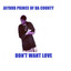 Don't Want Love - Jaydub Prince Of Da County