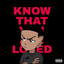 Know That You Are Loved - Revisit