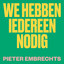 Pieter Embrechts - We hebben iedereen nodig