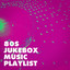 80s Jukebox Music Playlist cover