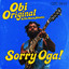 "Sorry Oga!" - Obi Original